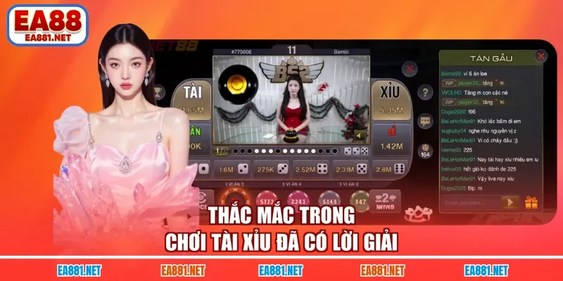Thắc mắc trong chơi Tài Xỉu đã có lời giải 